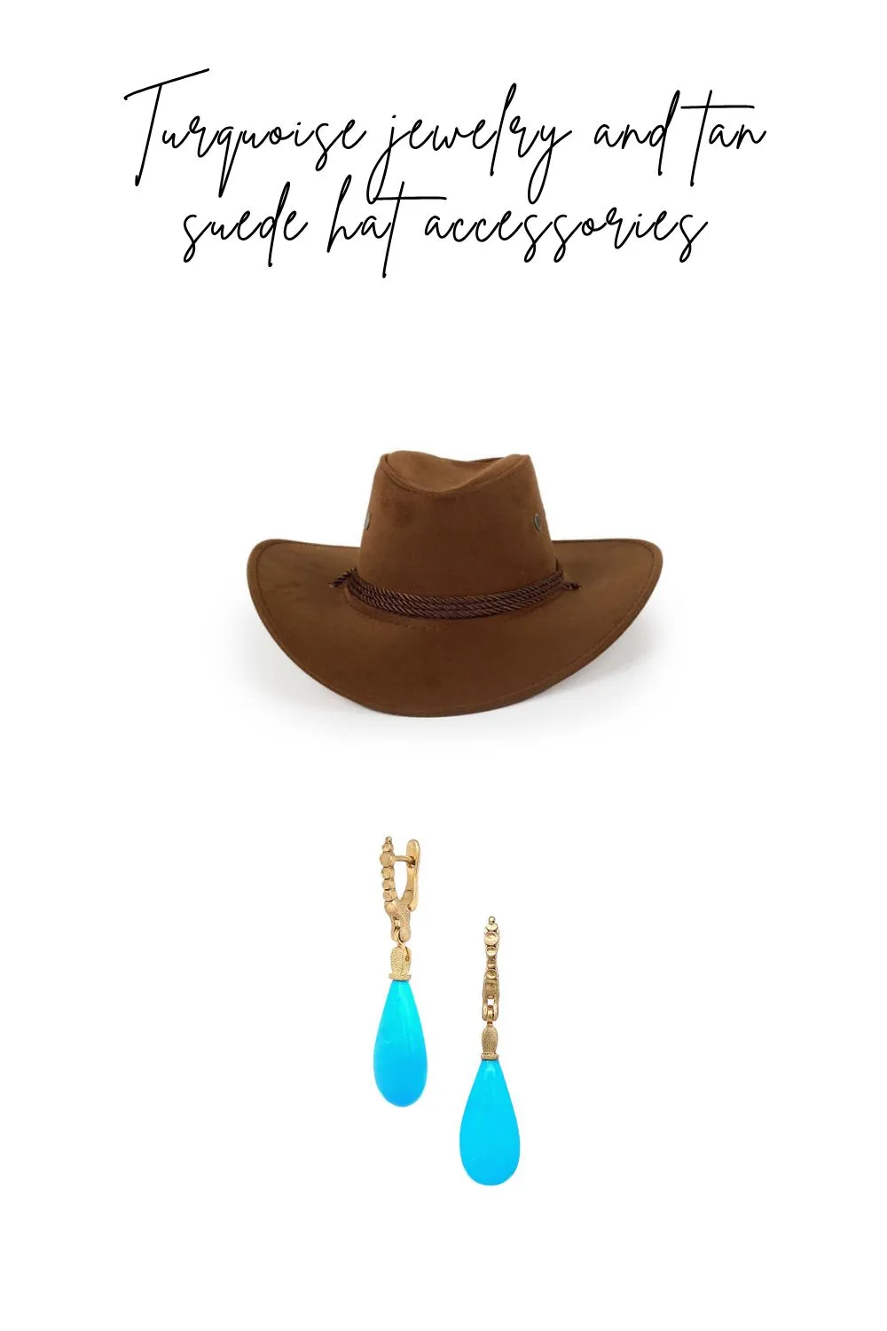 Turquoise jewelry and tan suede hat accessories